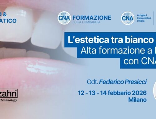 Alta formazione Odontotecnica approda a Milano con CNA SNO Lombardia e Federico Presicci