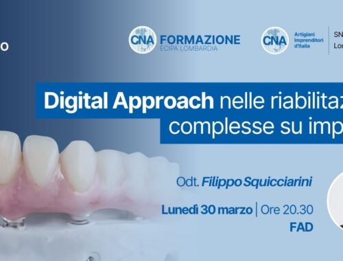 Digital Approach nelle riabilitazioni complesse su impianti – evento odontotecnico con Filippo Squicciarini