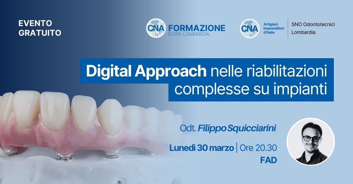 Digital Approach nelle riabilitazioni complesse su impianti – evento odontotecnico con Filippo Squicciarini